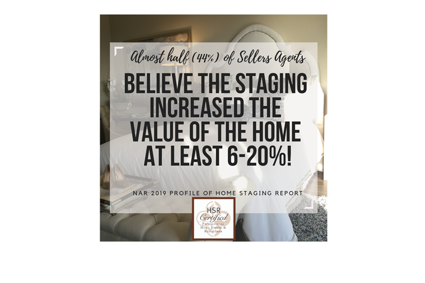 Professional home staging increases the value in the buyers' mind, and your ROI!